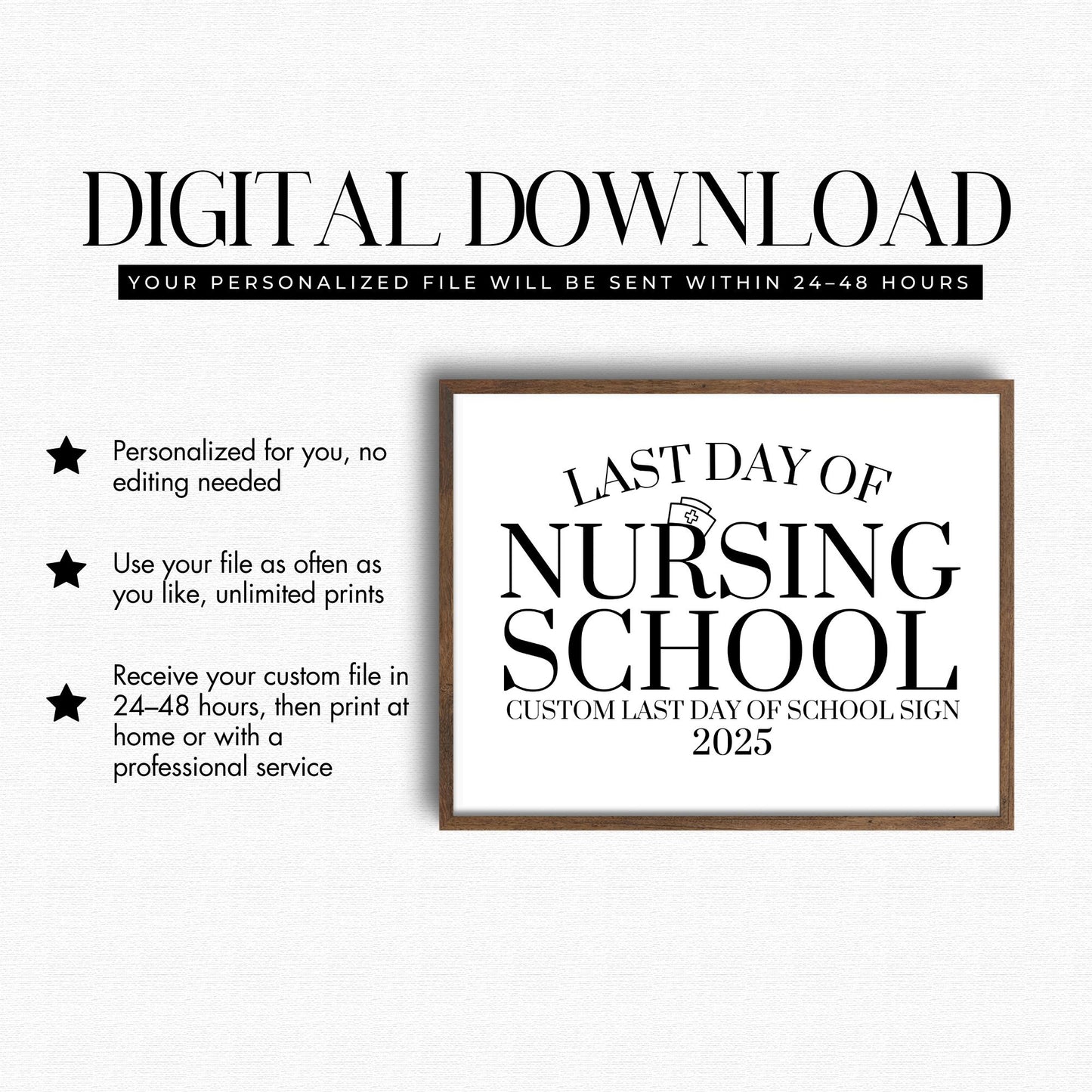 Custom Last Day of Nursing School printable sign, personalized digital download sent within 24–48 hours, 8x10 design for graduation photo pro