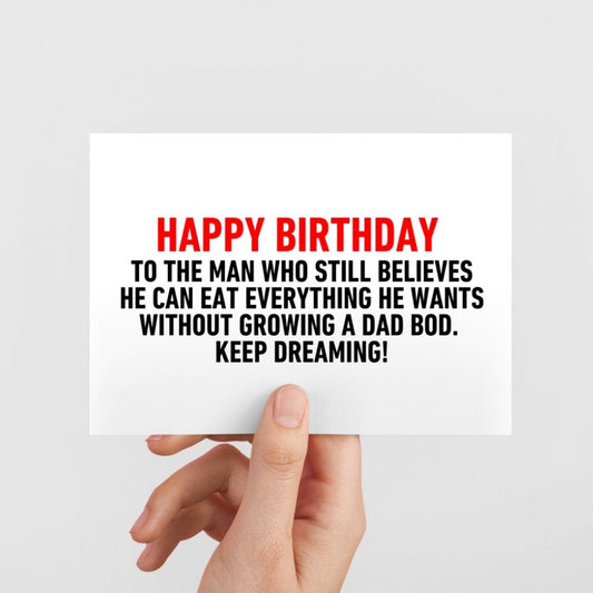 Funny Birthday Greeting Card - To the Man Who Still Believes
