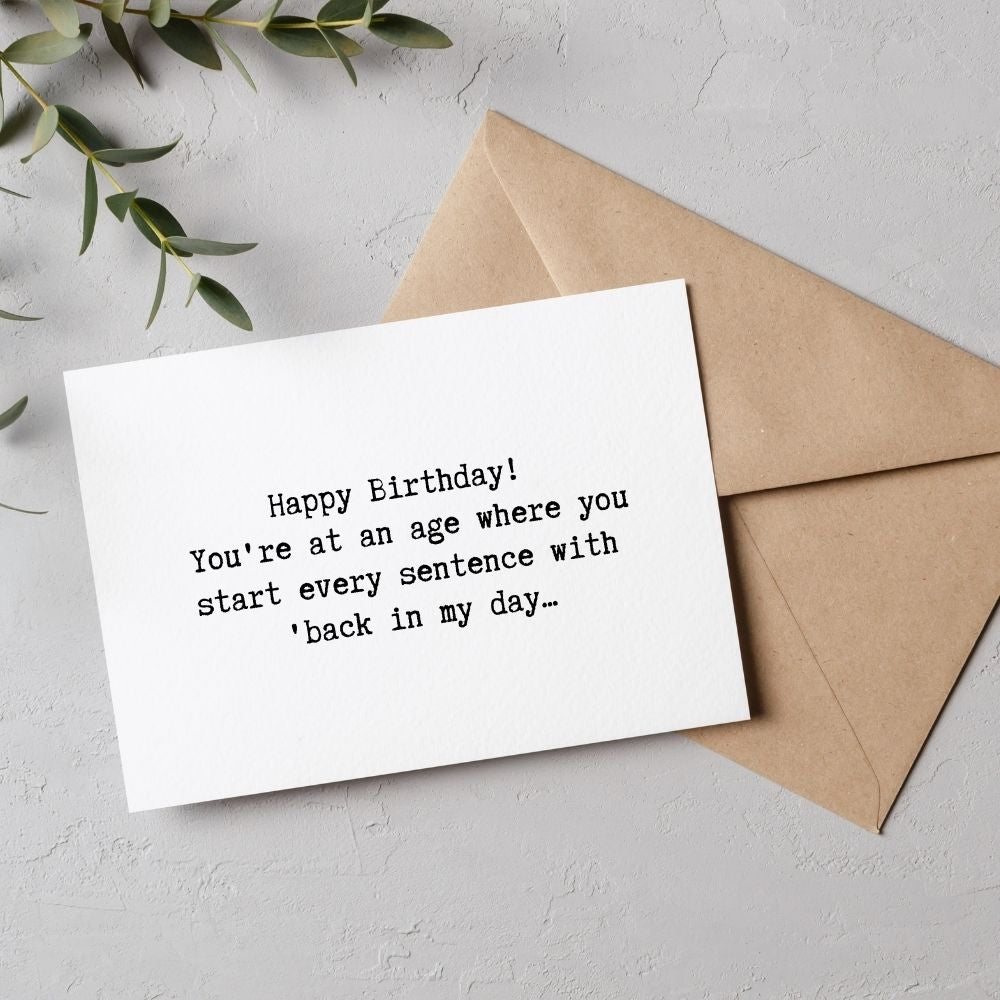 Funny Birthday Greeting Card - You're at an Age