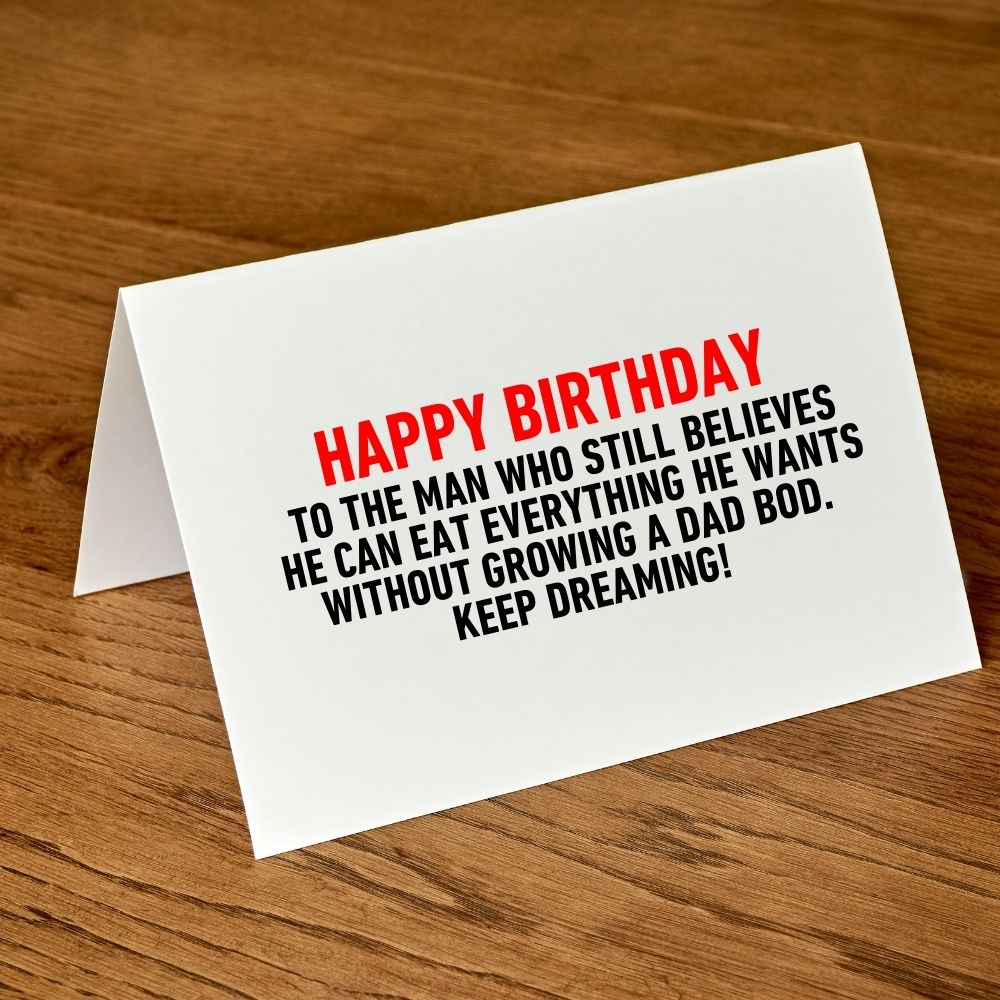 Funny Birthday Greeting Card - To the Man Who Still Believes