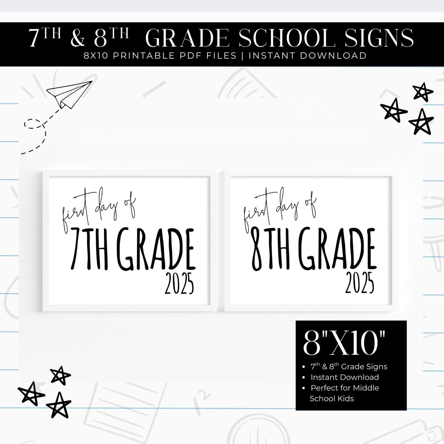 First Day of 7th & 8th Grade Signs – 2025 Printable Set – Minimalist Black & White School Photo Props – 8x10 + 8.5x11 JPG ZIP Files
