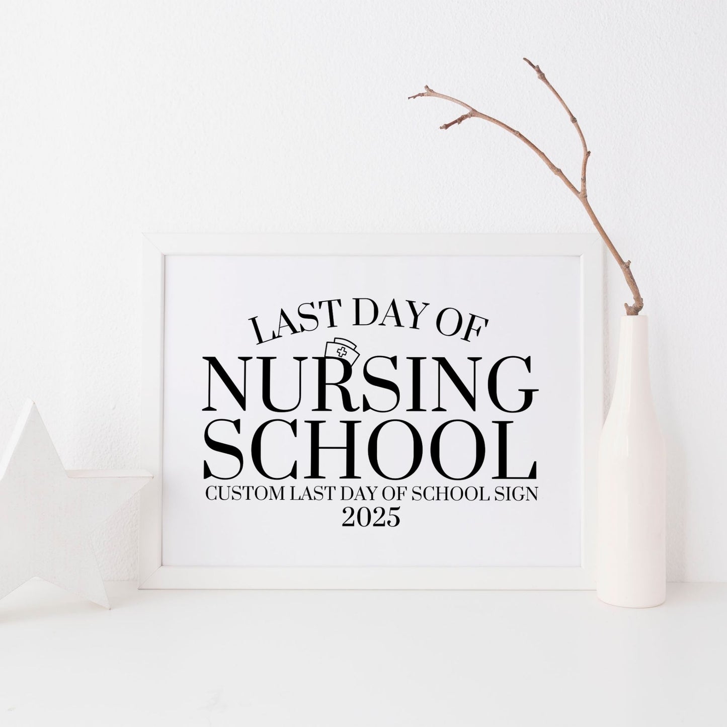 Custom last day of school sign for nursing school with a white background and decorative branch.