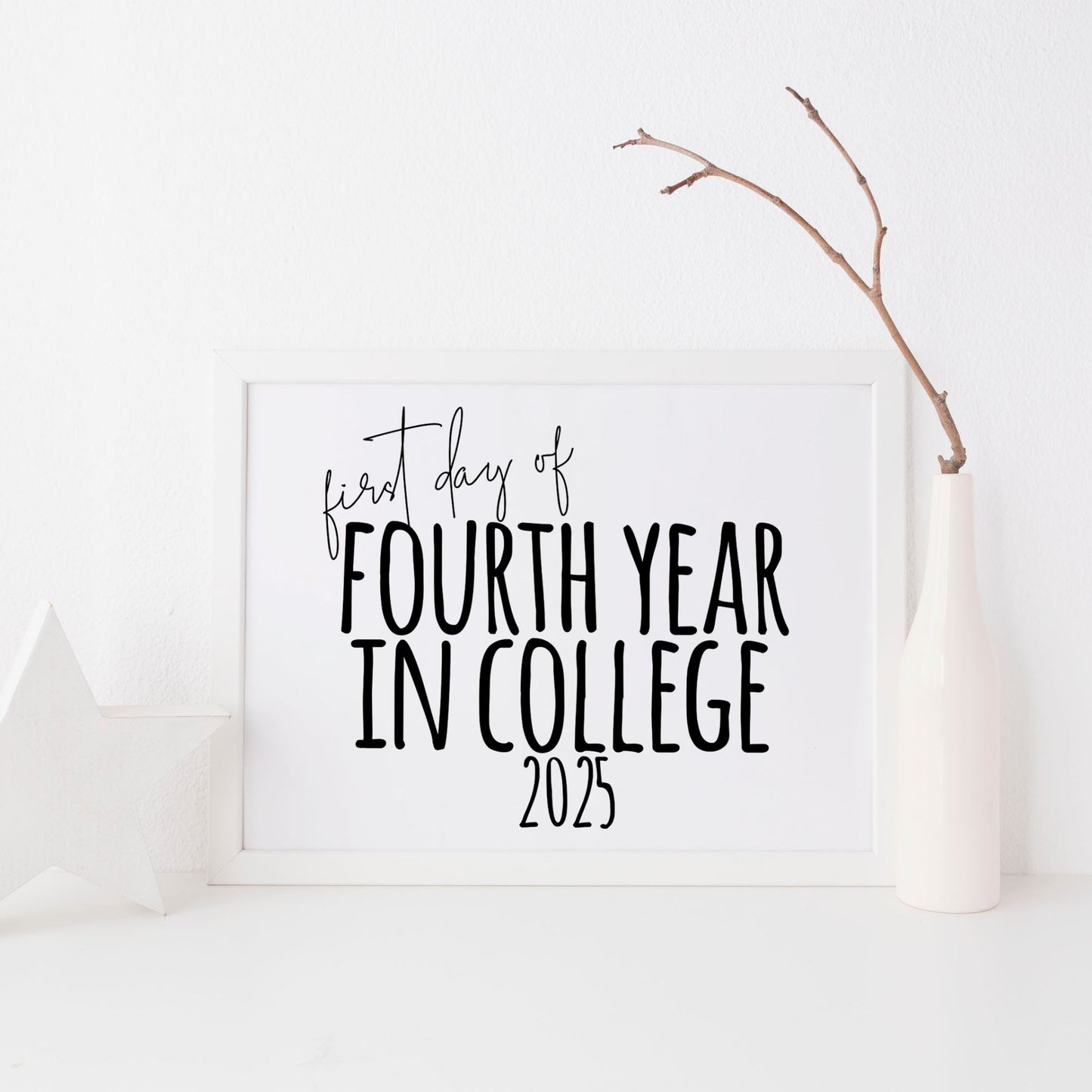 Framed sign with 'first day of Fourth Year in College 2023' text on a white background