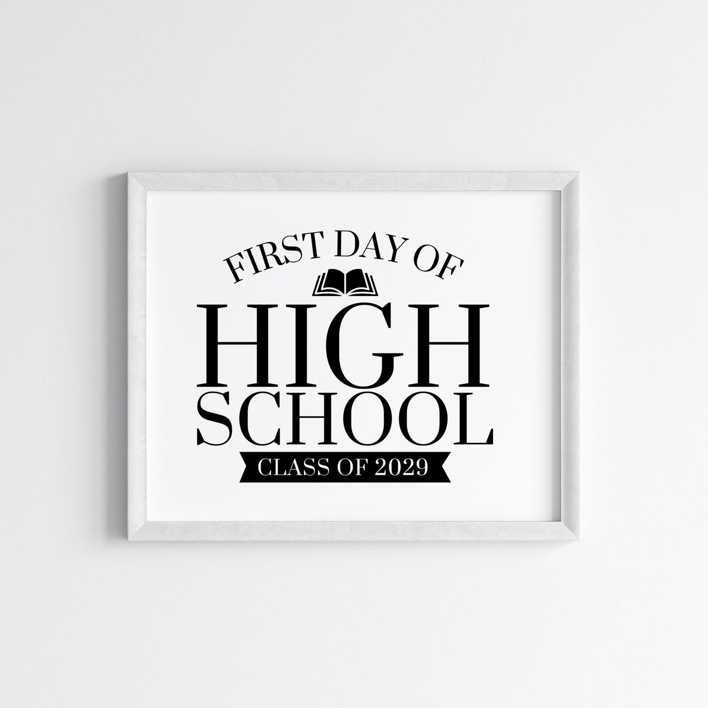 Framed print with 'First Day of High School Class of 2029' text on a white background