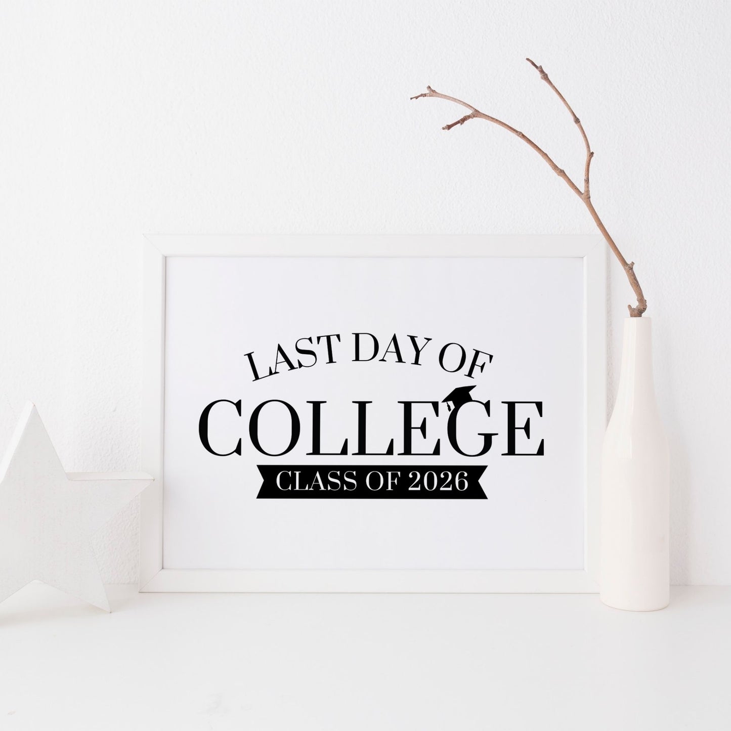 Framed print with 'Last Day of College Class of 2026' text on a white background
