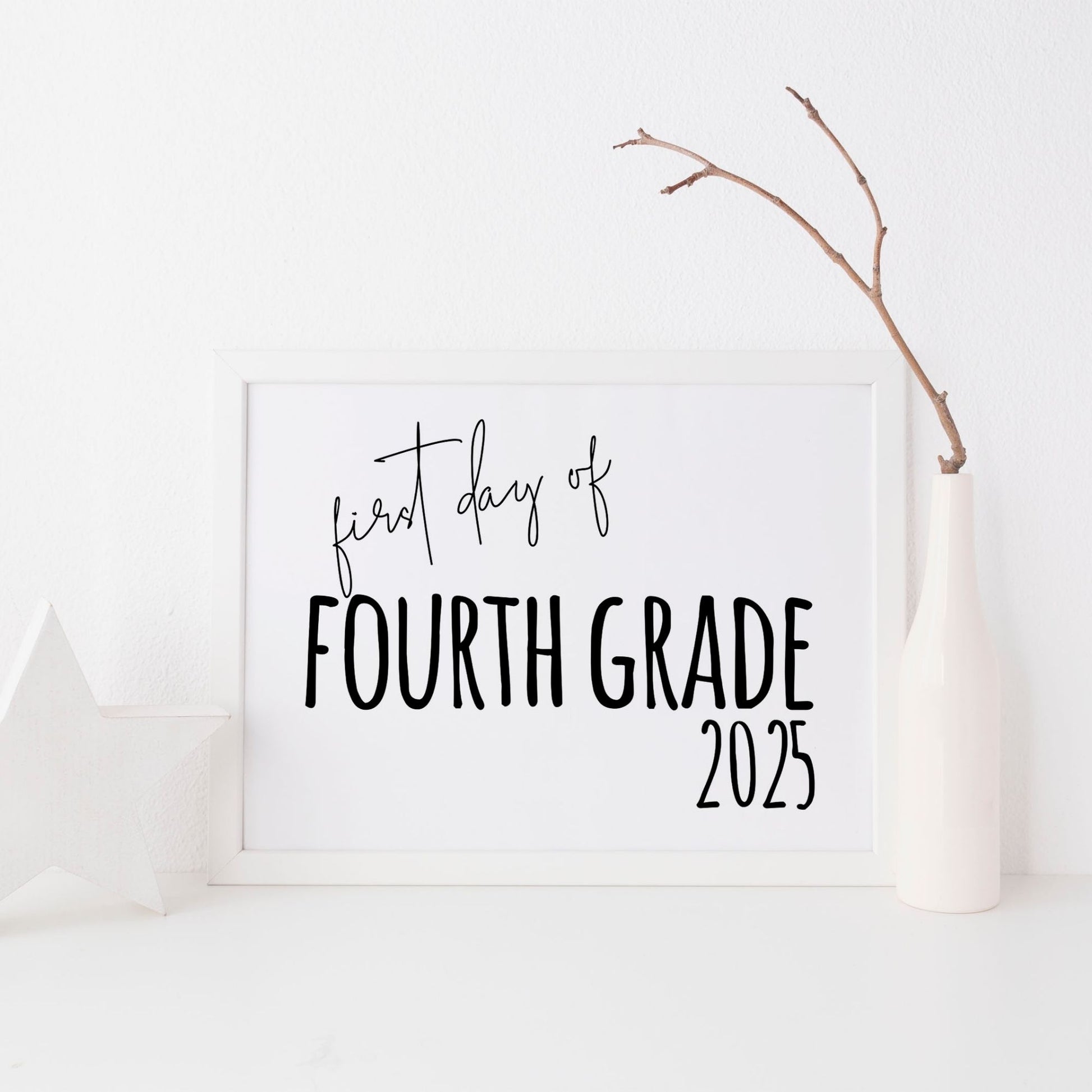 First Day of Fourth Grade 2025 Printable Sign 8x10 Minimalist Back-to-School Digital Download for Photo Props and Classroom Memories