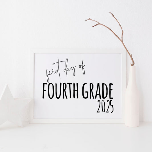 First Day of Fourth Grade 2025 Printable Sign 8x10 Minimalist Back-to-School Digital Download for Photo Props and Classroom Memories