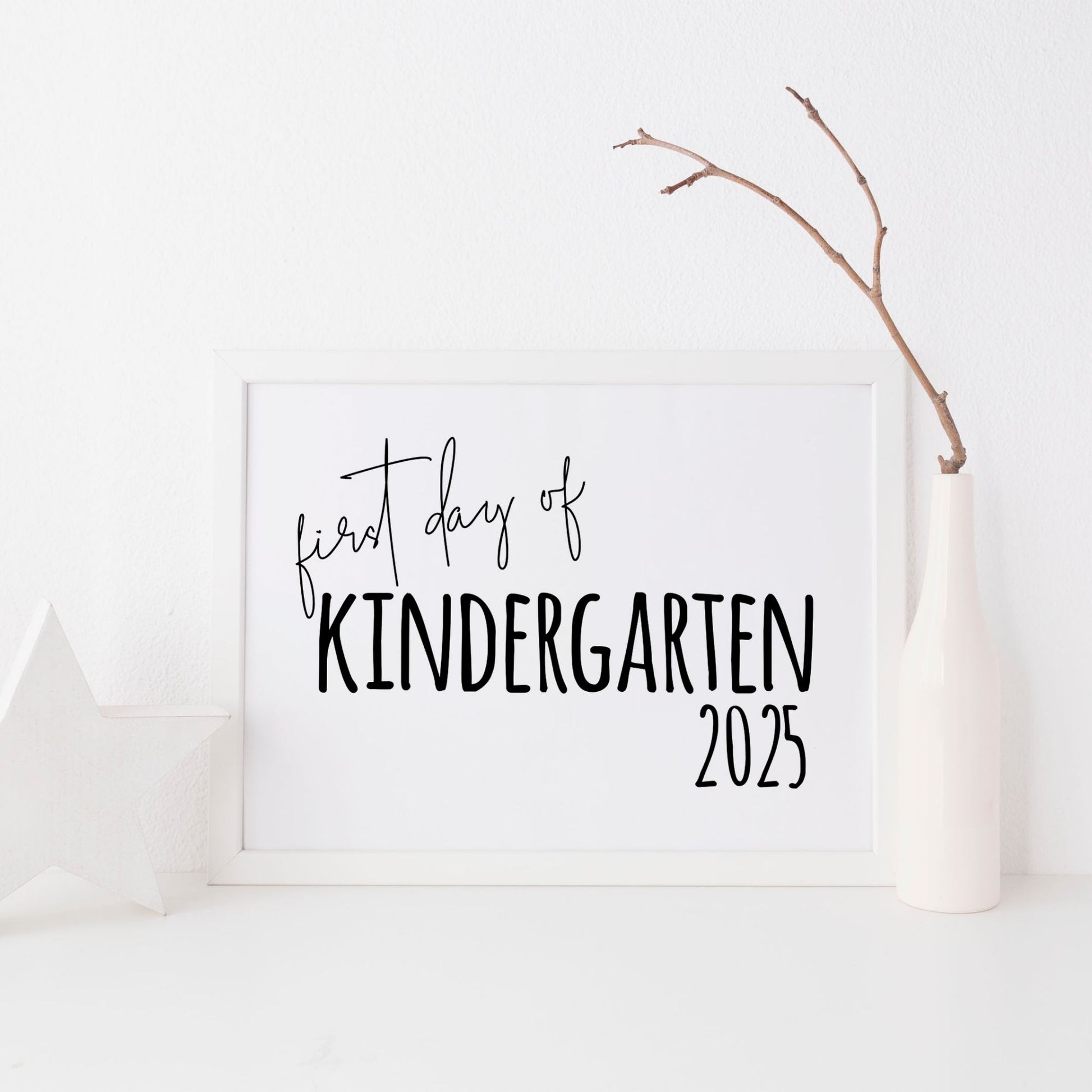 First Day of Kindergarten 2025 Printable Sign 8x10 Digital Download Back-to-School Photo Prop Minimalist Black and Whit