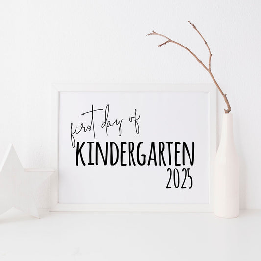 First Day of Kindergarten 2025 Printable Sign 8x10 Digital Download Back-to-School Photo Prop Minimalist Black and Whit