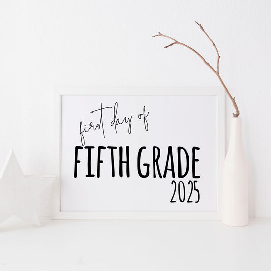 First Day of Fifth Grade 2025 Printable Sign 8x10 Minimalist Back-to-School Digital Download for Photo Props and Milestone Memories