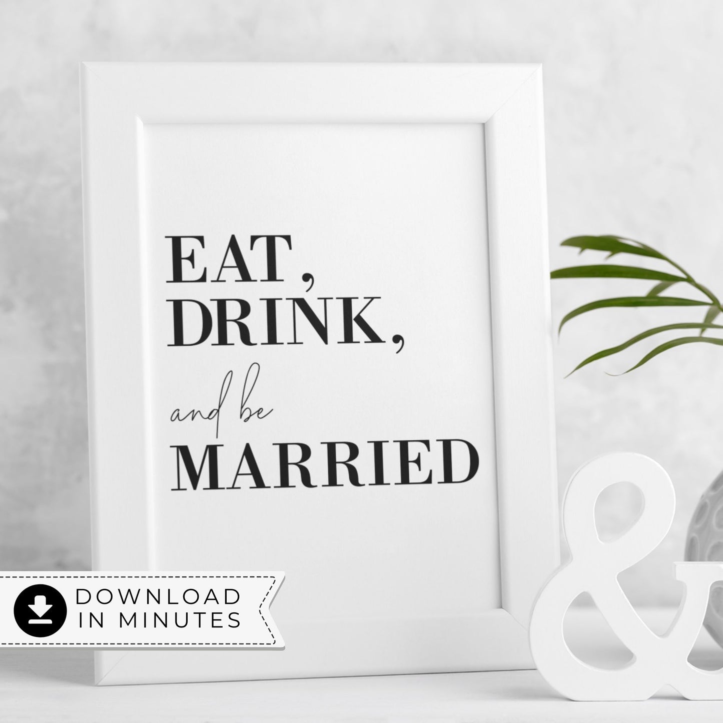 Eat, Drink and Be Married Sign