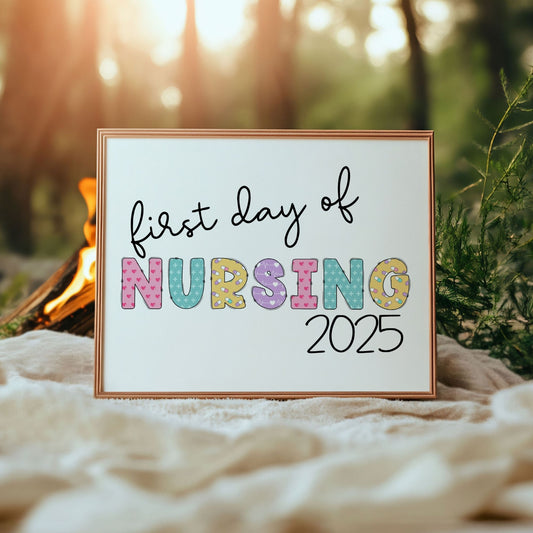 Colorful First Day of Nursing 2025 Printable Sign 8x10 Digital Download Perfect for Nursing Students, Teachers & Graduation Photo Props