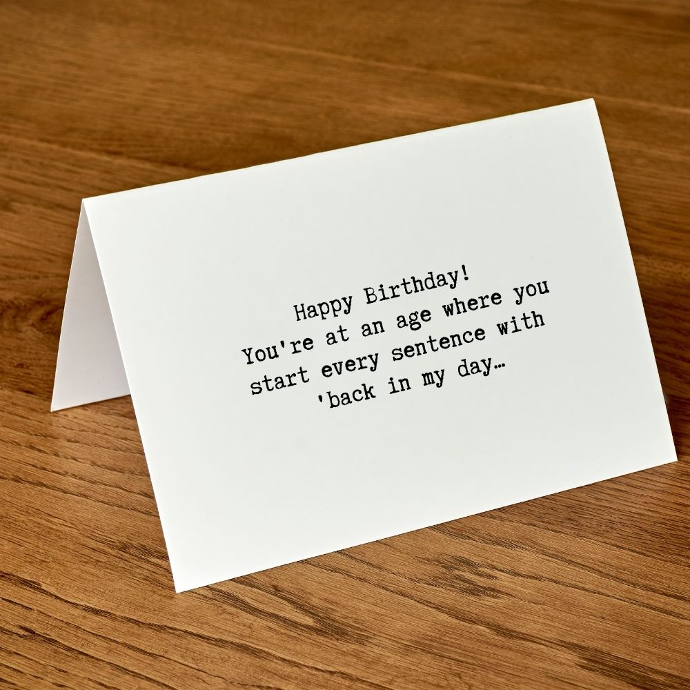 Funny Birthday Greeting Card - You're at an Age