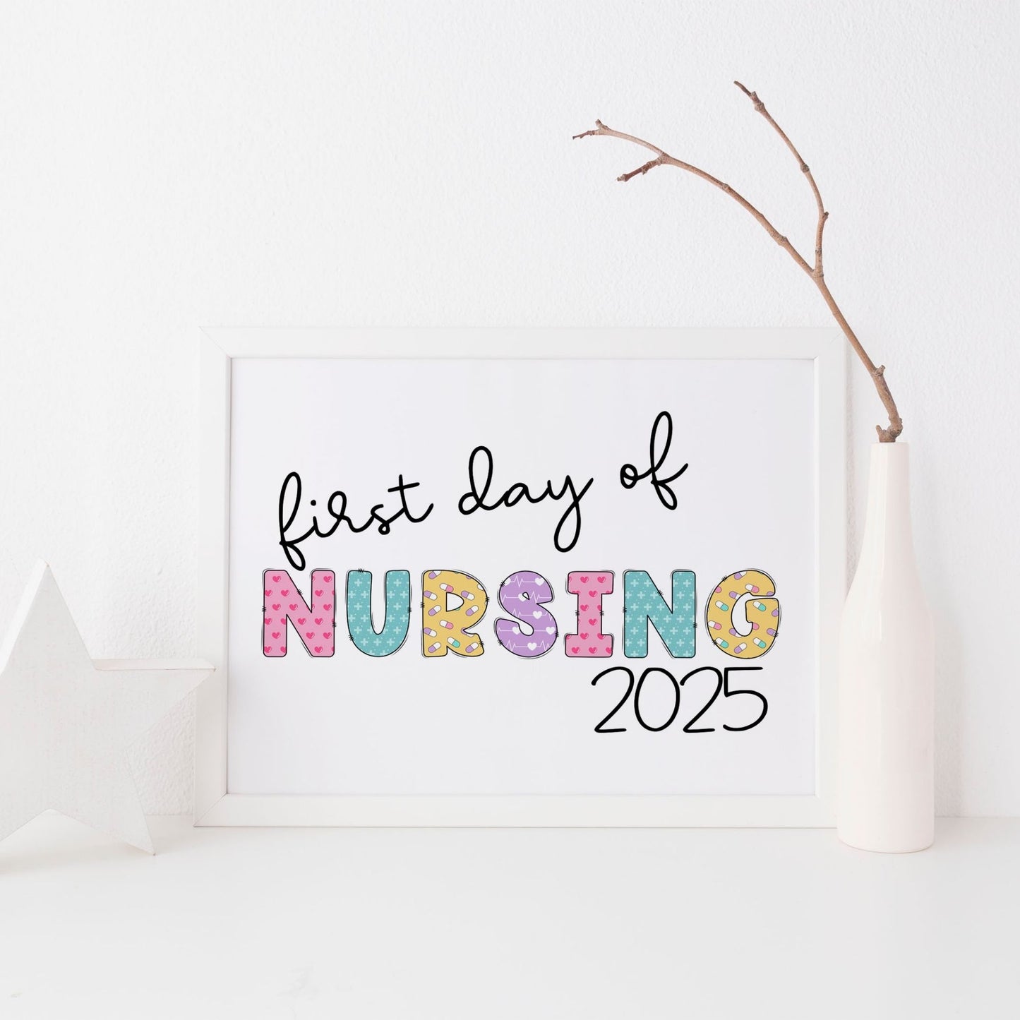 Colorful First Day of Nursing 2025 Printable Sign 8x10 Digital Download Perfect for Nursing Students, Teachers & Graduation Photo Props