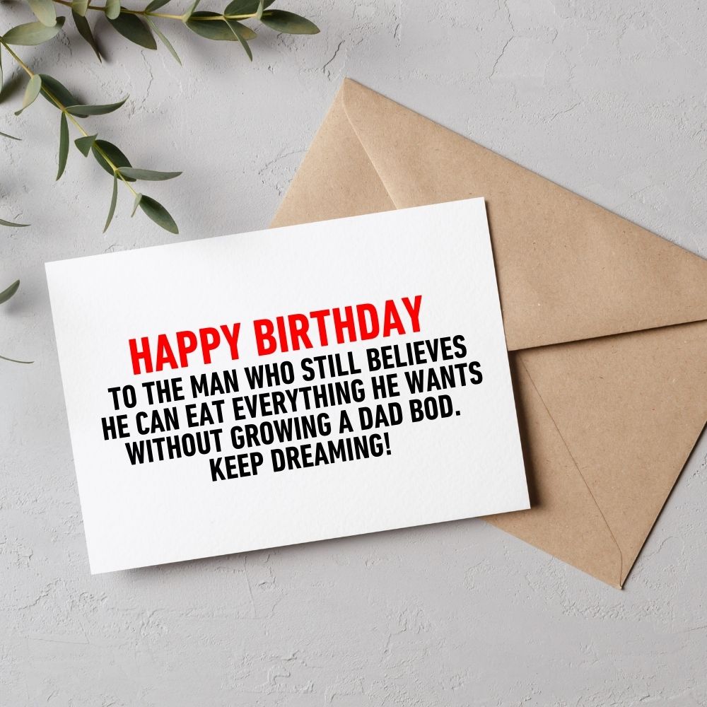 Funny Birthday Greeting Card - To the Man Who Still Believes