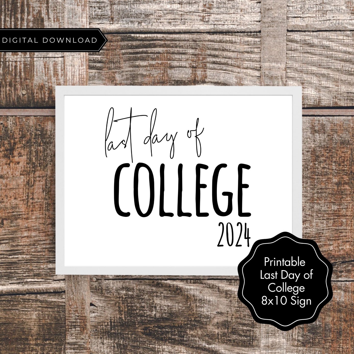 Last Day of College 2024 School Sign Printable 8x10