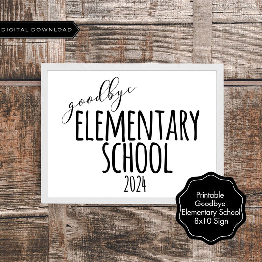 Goodbye Elementary School Sign Printable 8x10