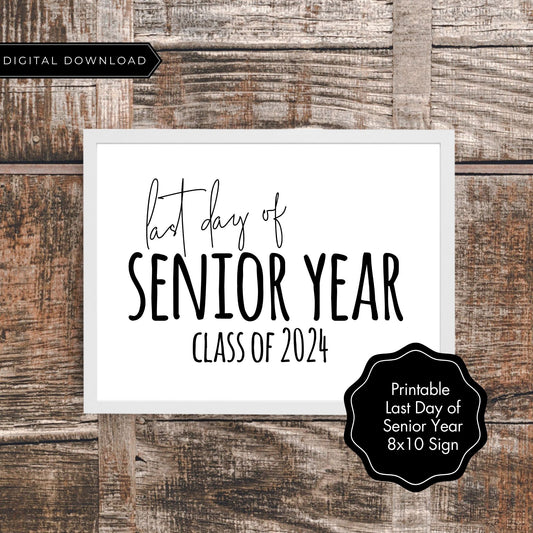 Last Day of Senior Year Class of 2024 Printable 8x10 Sign
