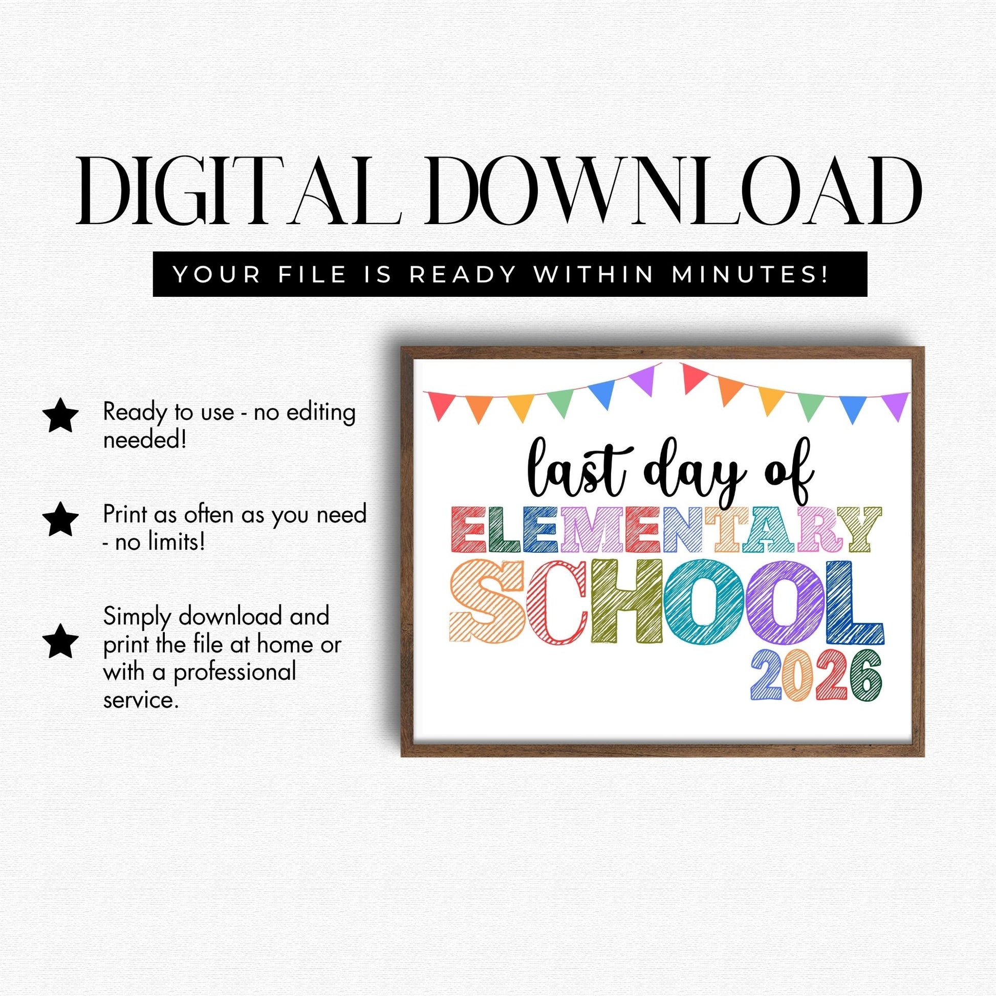 Digital download for 'Last Day of Elementary School 2026' with colorful text and bunting flags on a white background.