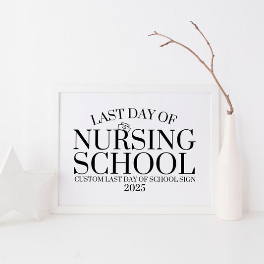 Custom last day of school sign for nursing school with a white background and decorative branch.