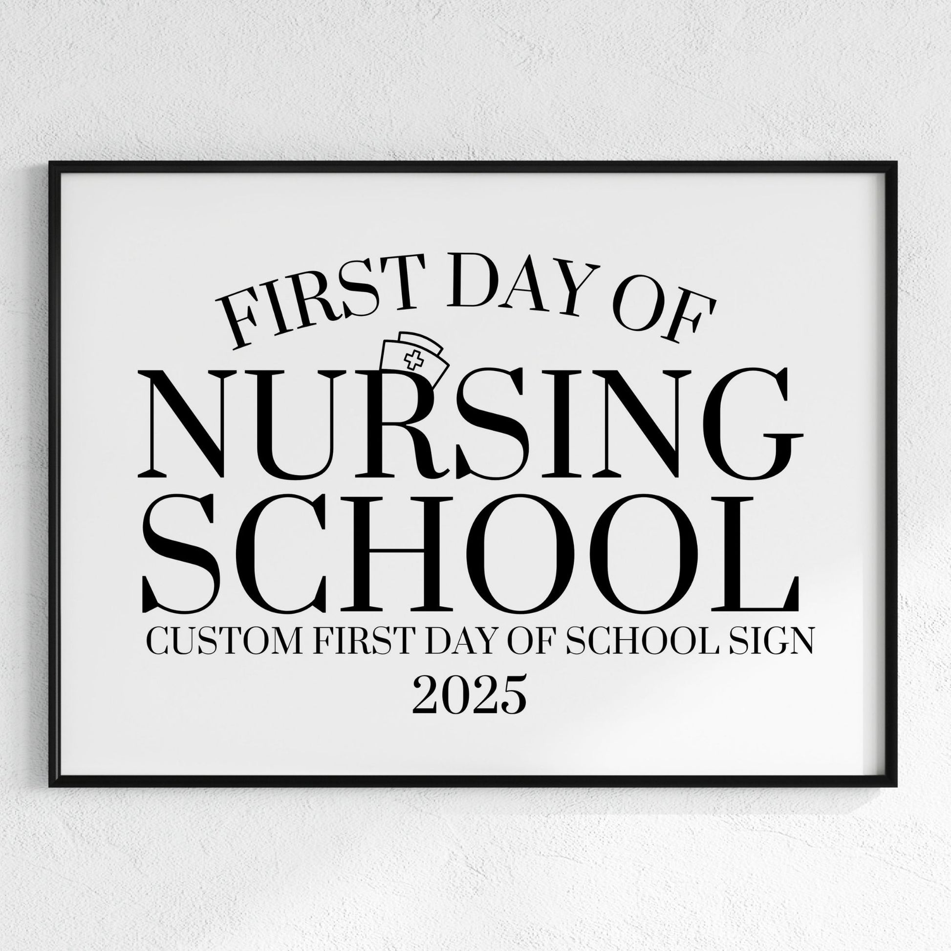Framed sign with 'First Day of Nursing School' text on a white background