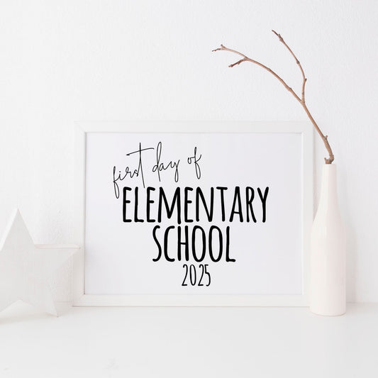 First Day of Elementary School 2025 Printable Sign 8x10 Digital Download Back-to-School Photo Prop Minimalist Black and White Design