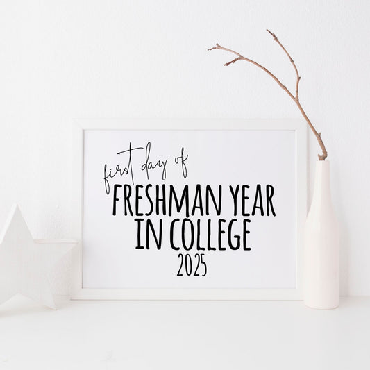 First Day of Freshman Year in College 2025 School Digital Download Sign, College Sign, Freshman in College Sign, Printable School Sign 