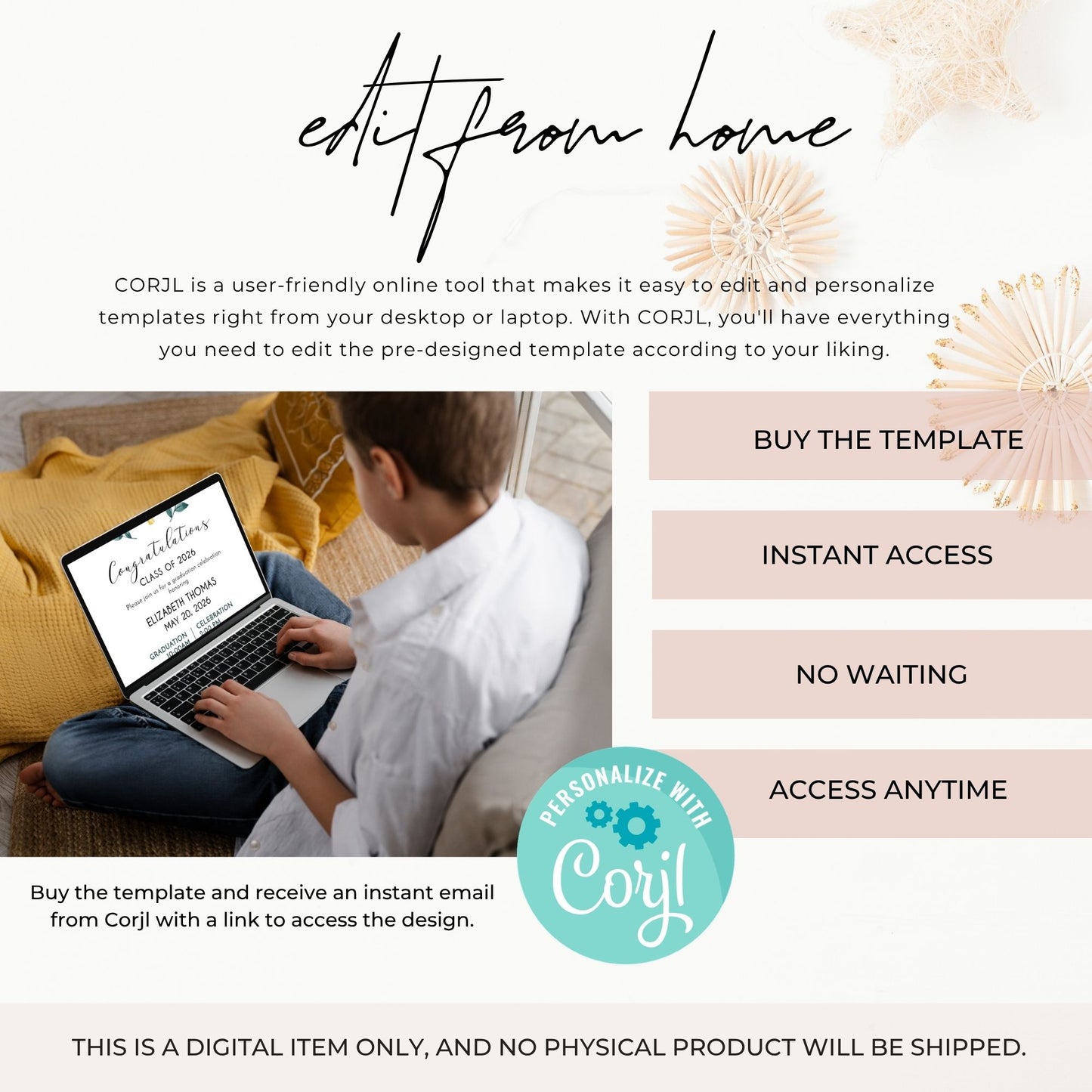 A graphic titled "edit from home" showing a person using a laptop to customize the graduation invitation. On the right, four steps are listed: Buy the Template, Instant Access, No Waiting, and Access Anytime. A footer notes that this is a digital item only with no physical product shipped.