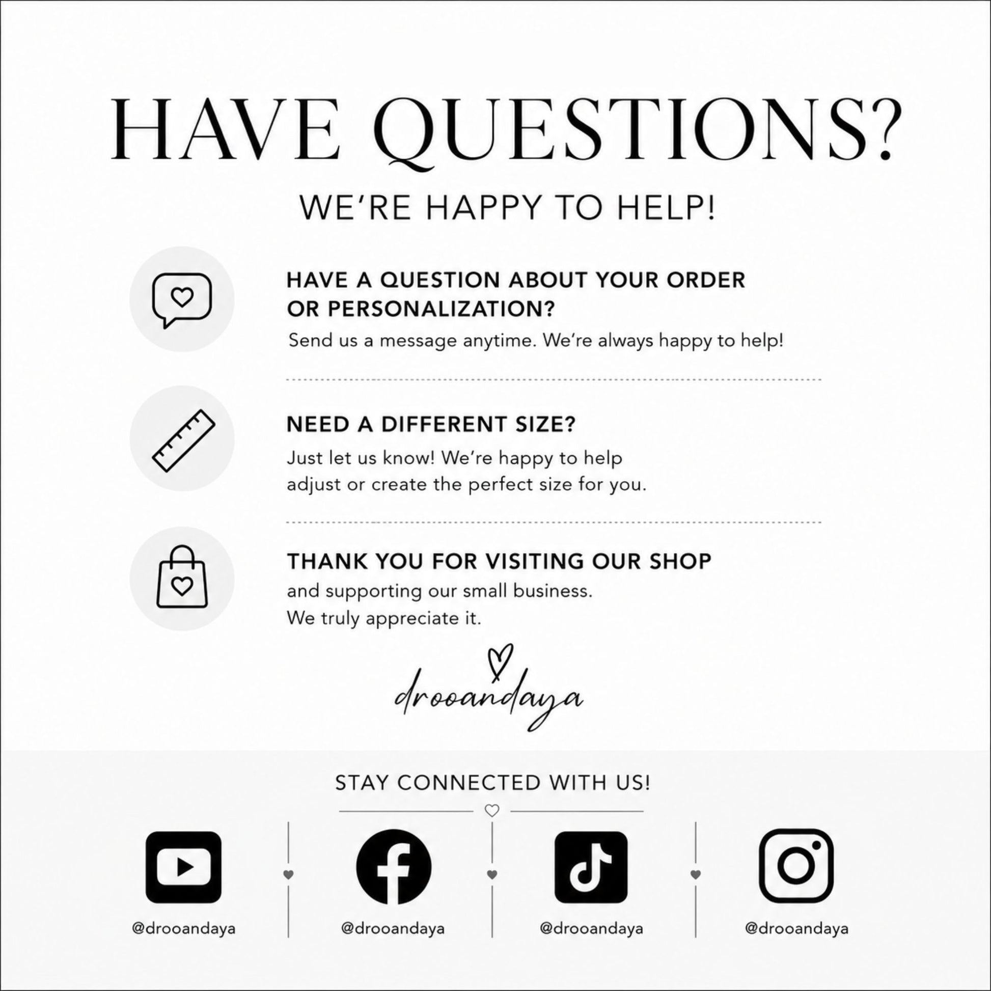 A clean white informational graphic with the heading 'HAVE QUESTIONS?' and text explaining how to reach out for order or size questions. It includes icons for messaging, measuring, and shopping, the brand name 'droaanda9a' in script, and social media handles for YouTube, Facebook, TikTok, and Instagram at the bottom.
