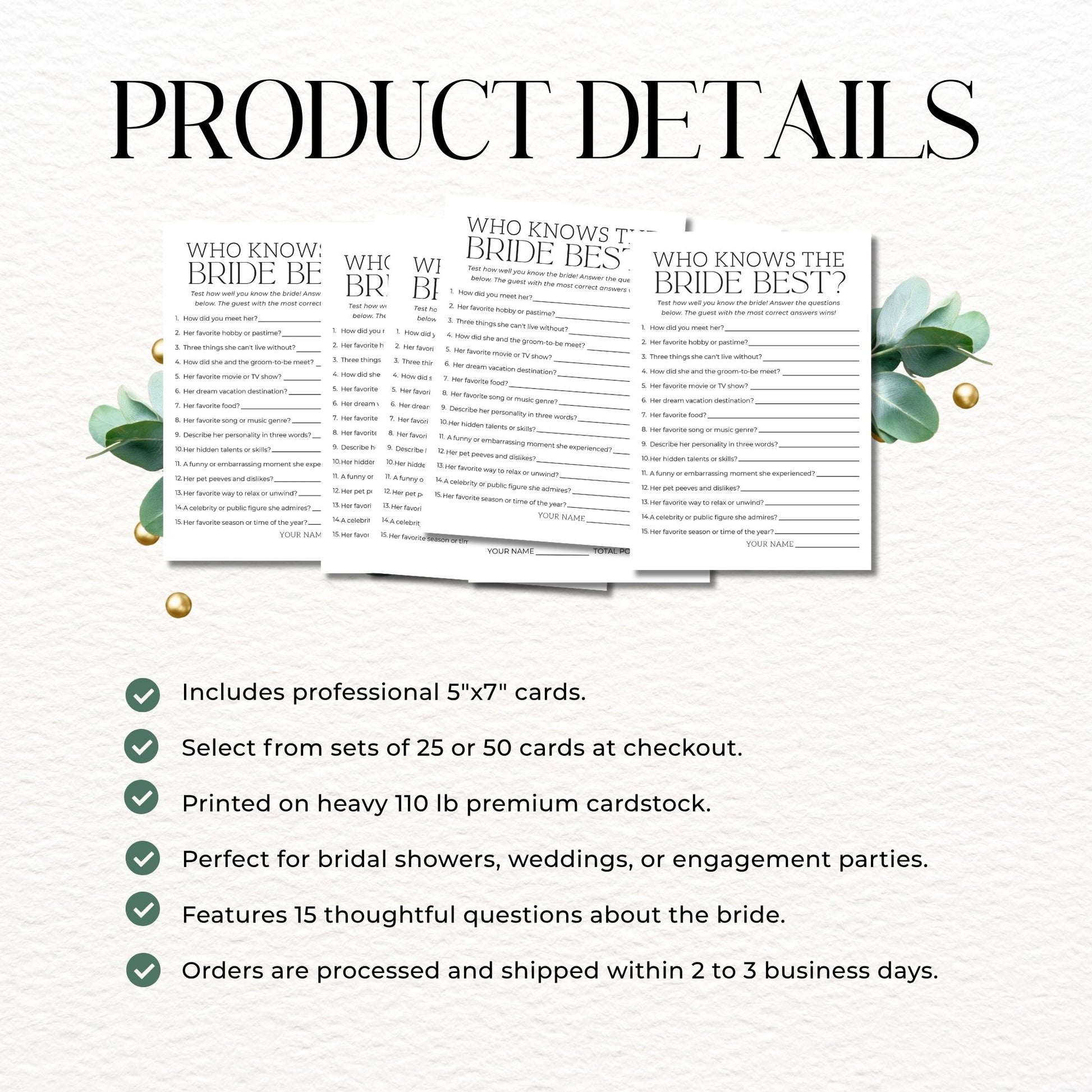 A product information graphic titled "PRODUCT DETAILS" showing a stack of bridal shower game cards decorated with green leaves and gold pearls. A list of features includes: professional 5"x7" cards, sets of 25 or 50, 110 lb premium cardstock, 15 questions, and a 2-3 business day shipping time.