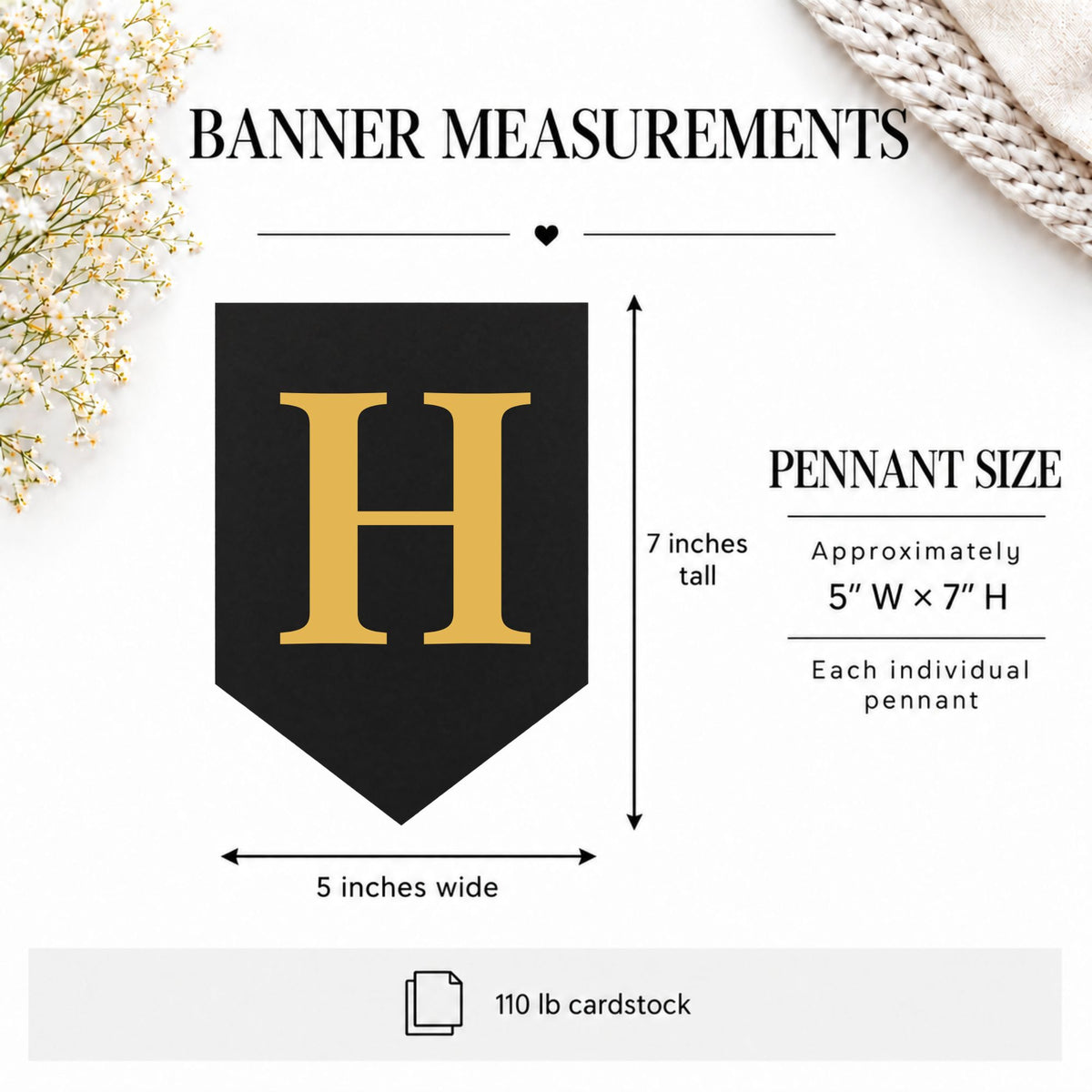 Banner measurements graphic showing a black pennant with a large gold letter H, labeled 7 inches tall and 5 inches wide, with text noting 110 lb cardstock and approximate size 5 x 7 inches.