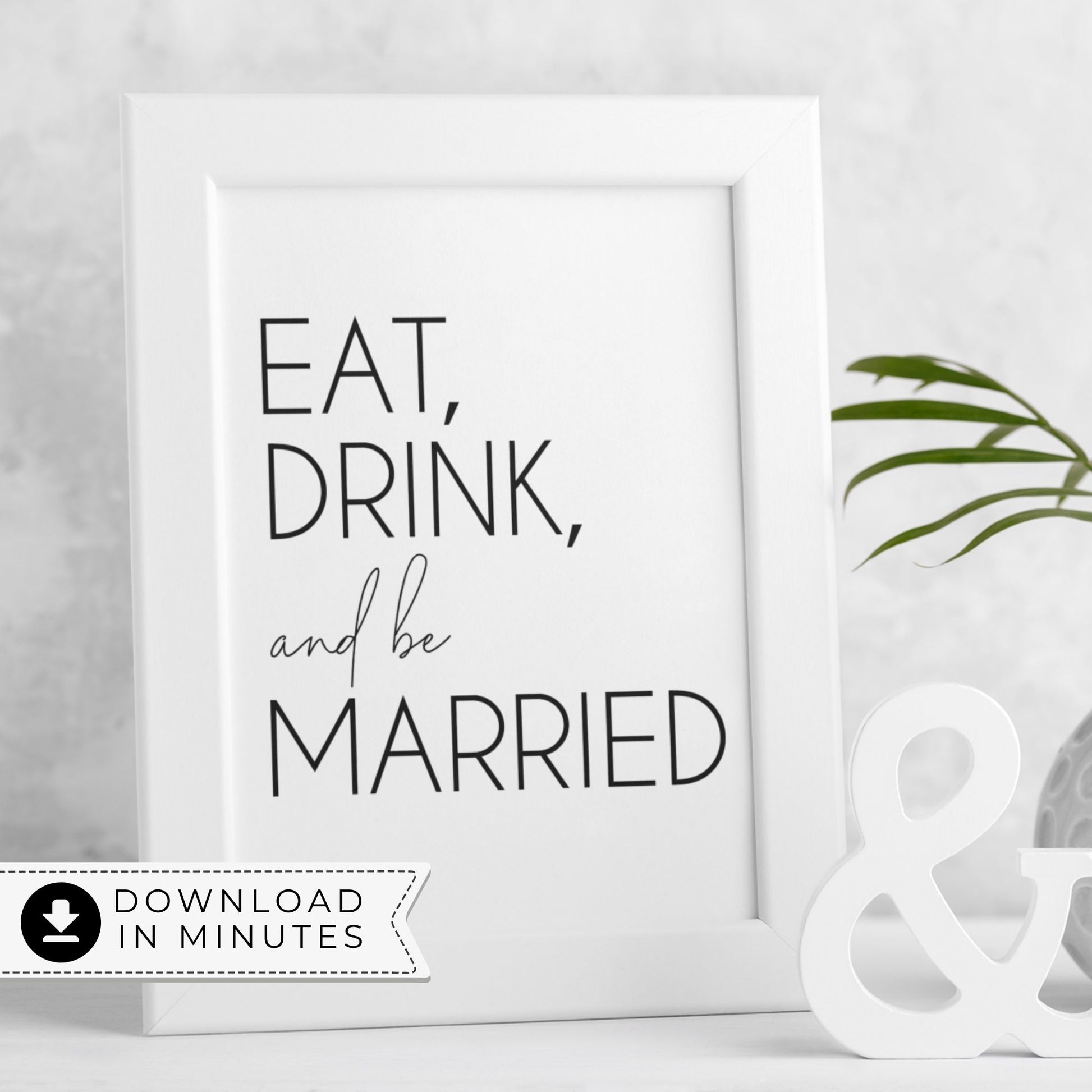 Eat, Drink and Be Married Sign